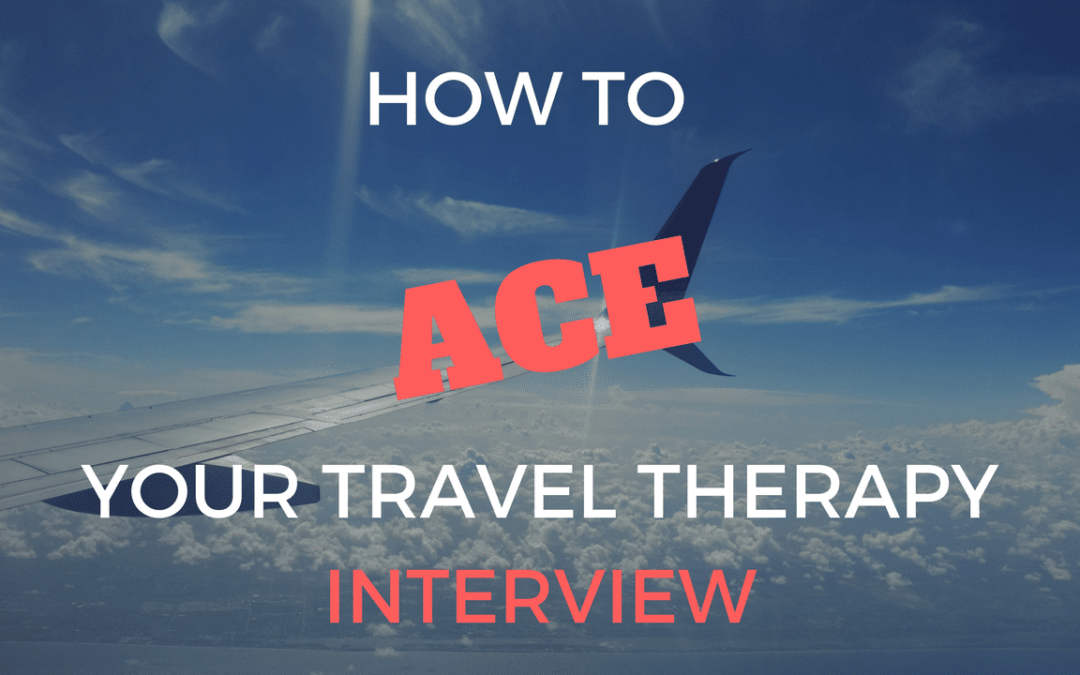 How to ACE Your Travel Therapy Interview