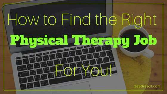 How to Find the Right Physical Therapy Job For You