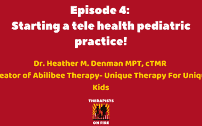 Start a tele pediatric practice with Heather Denman MPT, cTMR