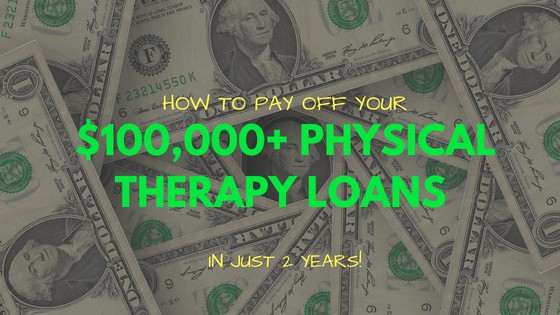 How to pay off your $100,000 physical therapy debt in just 2 years