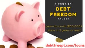 5 Steps To Debt Freedom Course - The easiest way to crush your student loans!