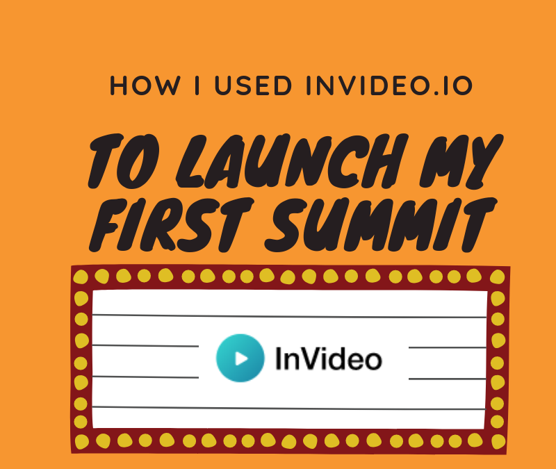 How I used InVideo.io To Help Launch My First Summit